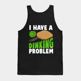 I Have A Dinking Problem Pickleball Tank Top